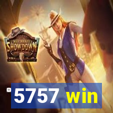 5757 win